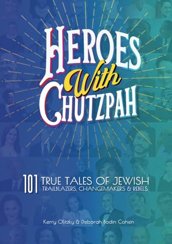 Stock image for Heroes with Chutzpah: 101 True Tales of Jewish Trailblazers, Changemakers & Rebels for sale by Lakeside Books