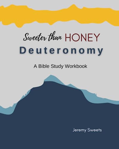Stock image for Sweeter Than Honey Deuteronomy: A Bible Study Workbook (Sweeter Than Honey Studies) for sale by GF Books, Inc.