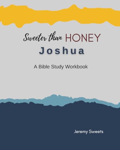 Stock image for Sweeter Than Honey Joshua: A Bible Study Workbook (Sweeter Than Honey Studies) for sale by Books Unplugged