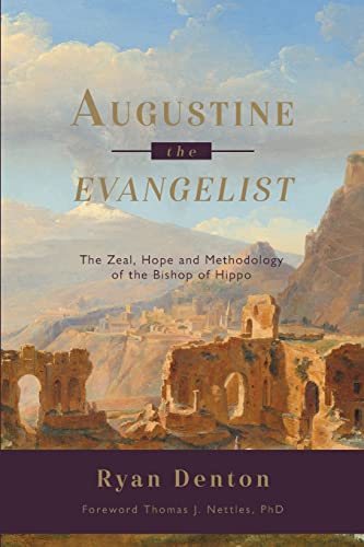 Stock image for Augustine the Evangelist: The Zeal, Hope and Methodology of the Bishop of Hippo for sale by Red's Corner LLC