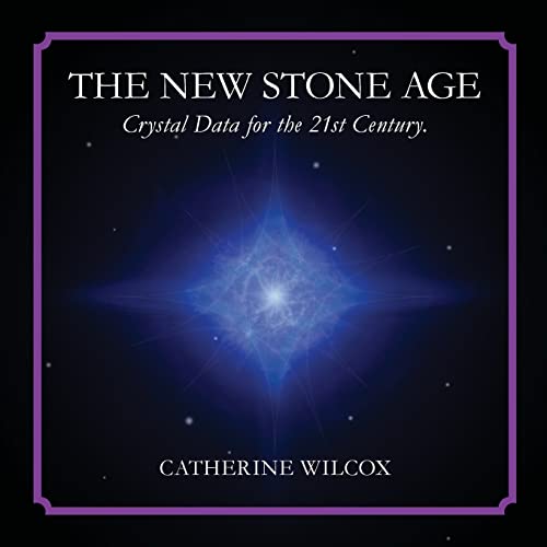 Stock image for The New Stone Age: Crystal Data for the 21st Century for sale by Ria Christie Collections