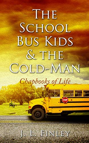 Beispielbild fr The School Bus Kids & The Cold-Man: Chapbooks of Life zum Verkauf von ThriftBooks-Atlanta