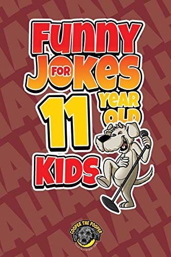 Stock image for Funny Jokes for 11 Year Old Kids: 100+ Crazy Jokes That Will Make You Laugh Out Loud! for sale by Books Unplugged