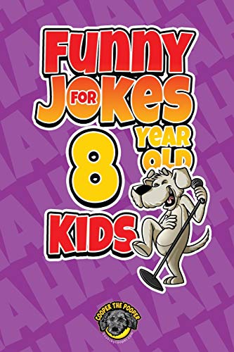 Stock image for Funny Jokes for 8 Year Old Kids: 100+ Crazy Jokes That Will Make You Laugh Out Loud! for sale by GF Books, Inc.