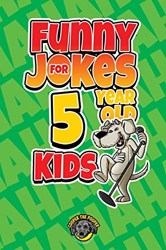 Stock image for Funny Jokes for 5 Year Old Kids: 100+ Crazy Jokes That Will Make You Laugh Out Loud! for sale by GreatBookPrices