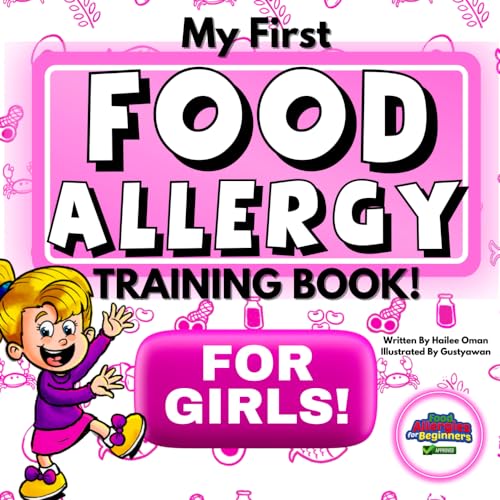 Beispielbild fr My First Food Allergy Training Book for Girls!: SAFETY TRAINING FOR YOUNG CHILDREN TO EMPOWER AND ADVOCATE FOR THEMSELVES! AGES 1, 2, 3, 4, 5, 6, 7, 8 (The Food Allergy Safety Kids Series) zum Verkauf von GF Books, Inc.