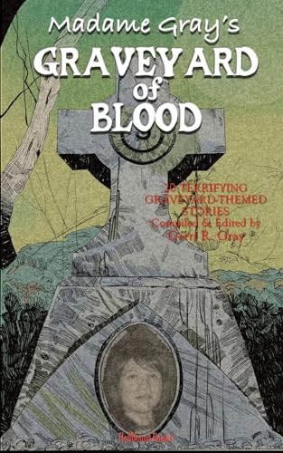 Beispielbild fr Madame Gray's Graveyard of Blood zum Verkauf von GF Books, Inc.