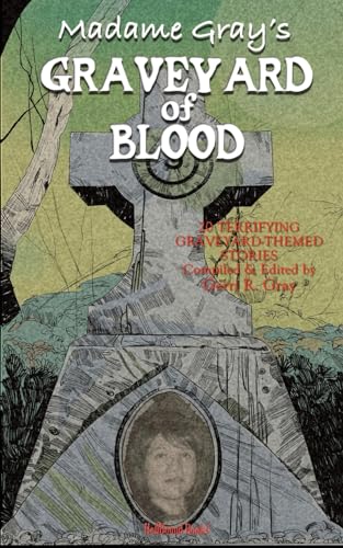 Stock image for Madame Gray's Graveyard of Blood for sale by GF Books, Inc.