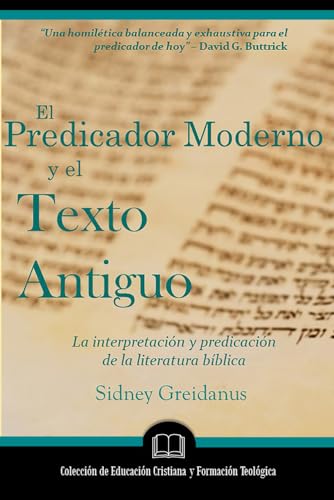 Stock image for El Predicador Moderno y el Texto Antiguo: La interpretacin y la predicacin de la literatura bblica (Spanish Edition) for sale by GF Books, Inc.