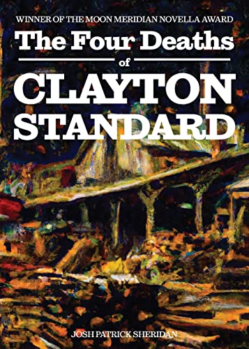 Beispielbild fr The Four Deaths of Clayton Standard zum Verkauf von GF Books, Inc.