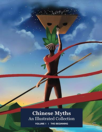 Stock image for Chinese Myths; An Illustrated Collection: Volume 1: The Beginning for sale by GF Books, Inc.