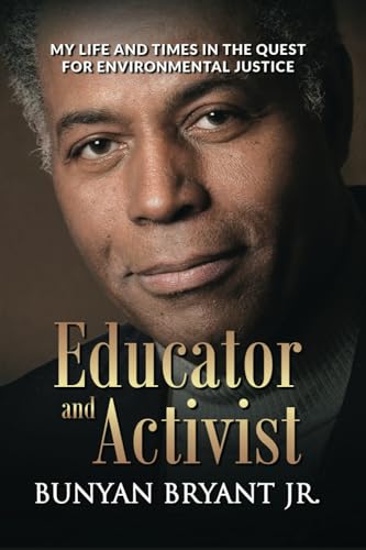 Stock image for Educator and Activist: My Life and Times in the Quest for Environmental Justice for sale by GreatBookPrices