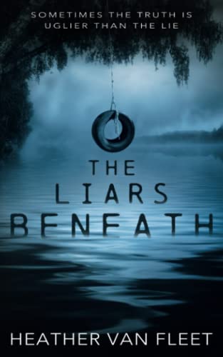 Beispielbild fr The Liars Beneath: A YA Romantic Suspense Novel: A YA Thriller zum Verkauf von WorldofBooks