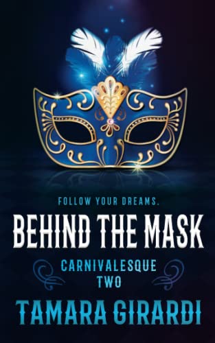 Imagen de archivo de Behind the Mask: A YA Contemporary Novel (Carnivalesque) a la venta por Half Price Books Inc.