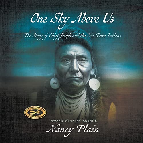 Stock image for One Sky Above Us: The Story of Chief Joseph and the Nez Perce Indians for sale by Book Deals