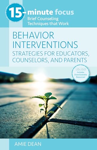 Imagen de archivo de 15-Minute Focus: Behavior Interventions: Strategies for Educators, Counselors, and Parents: Brief Counseling Techniques That Work a la venta por SecondSale