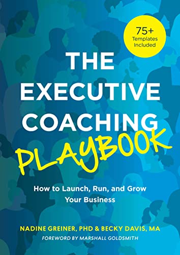Beispielbild fr The Executive Coaching Playbook: How to Launch, Run, and Grow Your Business zum Verkauf von Monster Bookshop