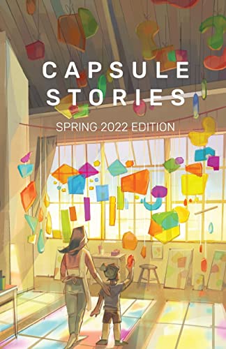 Stock image for Capsule Stories Spring 2022 Edition: Into the Light for sale by medimops