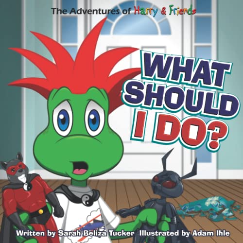 Stock image for What Should I Do?: A children's book about honesty and making good choices. (The Adventures of Harry and Friends) for sale by WorldofBooks