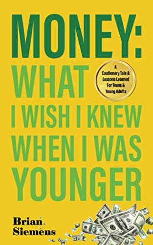 Imagen de archivo de Money What I Wish I Knew When I Was Younger: A Cautionary Tale & Lessons Learned For Teens & Young Adults a la venta por ThriftBooks-Atlanta