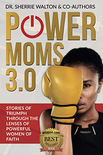 Beispielbild fr POWER Moms 3.0: Stories of Triumph Through the Lenses of Power Women of Faith zum Verkauf von HPB Inc.