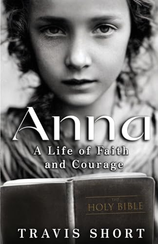 Imagen de archivo de Anna: A Life of Faith and Courage a la venta por GF Books, Inc.