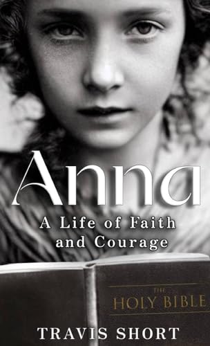 Stock image for Anna: A Life of Faith and Courage for sale by GreatBookPrices
