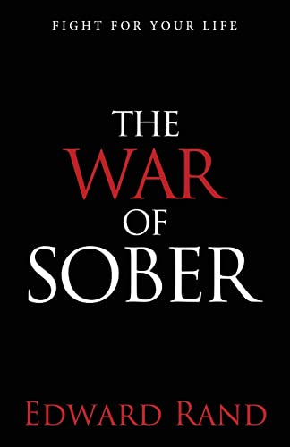Stock image for The War of Sober: Fight for Your Life for sale by GreatBookPrices