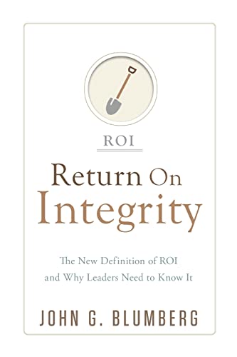 Beispielbild fr Return on Integrity: The New Definition of ROI and Why Leaders Need to Know It zum Verkauf von Big River Books