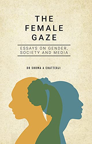 Beispielbild fr The Female Gaze: Essays on Gender, Society and Media zum Verkauf von Books From California