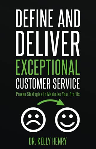 Beispielbild fr Define and Deliver Exceptional Customer Service: Proven Strategies to Maximize Your Profits zum Verkauf von ThriftBooks-Dallas