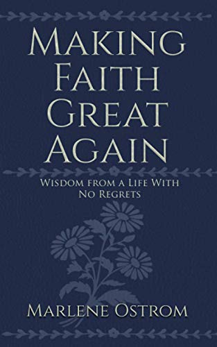 Beispielbild fr Making Faith Great Again: Wisdom from a Life with No Regrets zum Verkauf von Red's Corner LLC