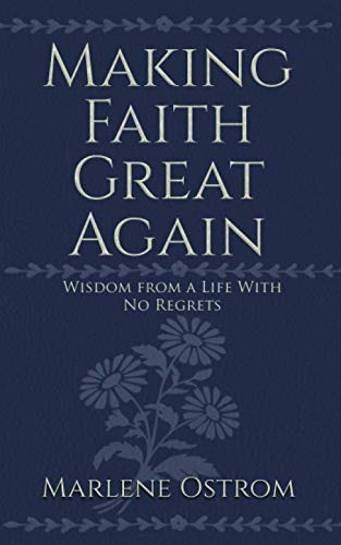 Imagen de archivo de Making Faith Great Again: Wisdom from a Life with No Regrets a la venta por Red's Corner LLC