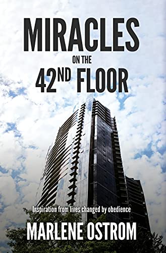 9781954024250: Miracles on the 42nd Floor: Inspiration from Lives Changed by Obedience