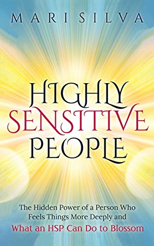 9781954029903: Highly Sensitive People: The Hidden Power Of A Person Who Feels Things More Deeply And What AN HSP Can Do To Thrive Instead Of Just Survive
