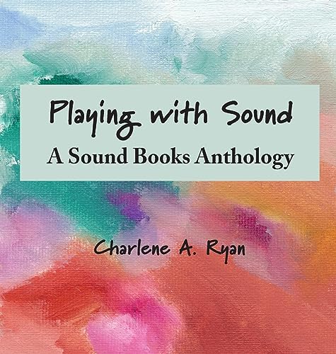 Stock image for Playing with Sound: A Sound Books Anthology for sale by THE SAINT BOOKSTORE