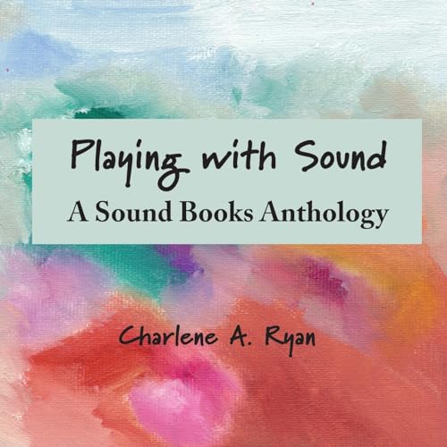 Stock image for Playing with Sound: A Sound Books Anthology for sale by GF Books, Inc.