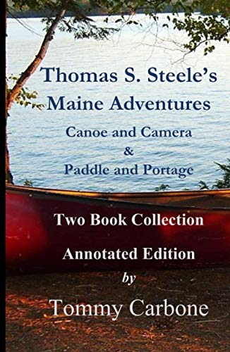 Stock image for Thomas S. Steele's Maine Adventures: Canoe and Camera & Paddle and Portage - Two Book Collection for sale by Lucky's Textbooks
