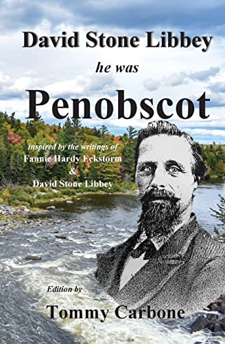 Imagen de archivo de David Stone Libbey - He Was Penobscot a la venta por Lucky's Textbooks