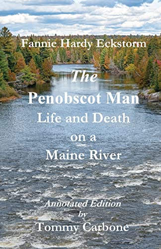 Imagen de archivo de The Penobscot Man - Life and Death on a Maine River a la venta por Lucky's Textbooks