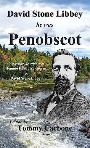 Imagen de archivo de David Stone Libbey - He Was Penobscot a la venta por California Books