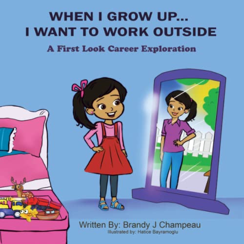 9781954057289: When I Grow Up... I Want to Work Outside: A First Look Career Exploration