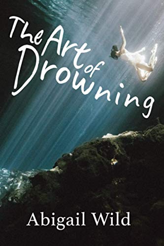 Stock image for The Art of Drowning for sale by ThriftBooks-Atlanta