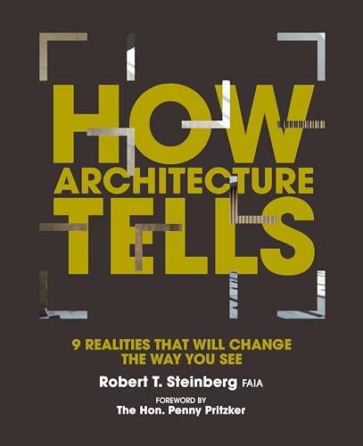 

How Architecture Tells: 9 Realities that will Change the Way You See