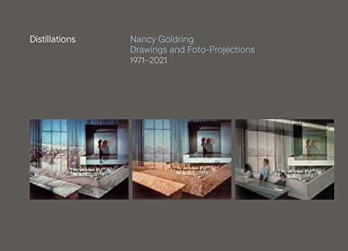 Beispielbild fr Distillations: Nancy Goldring Drawings and Foto-Projections 1971-2021 zum Verkauf von ThriftBooks-Dallas