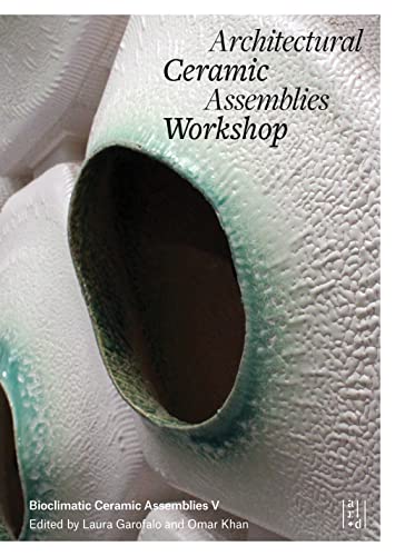 Beispielbild fr Architectural Ceramic Assemblies Workshop V (ACAW series) zum Verkauf von Lakeside Books