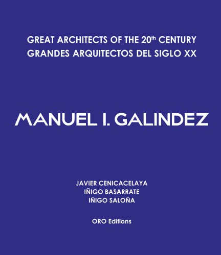 Imagen de archivo de Great Architects of the 20th Century: Manuel I. Galindez a la venta por Lakeside Books