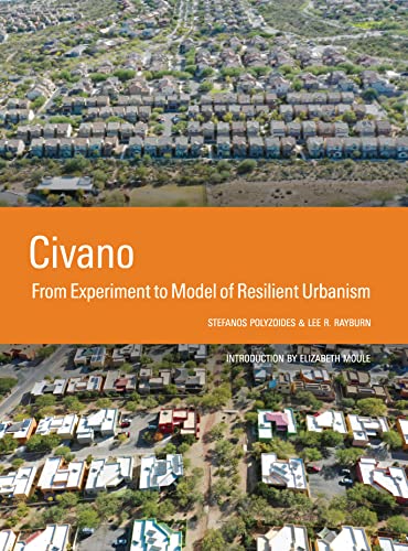Imagen de archivo de Civano: From Experiment to Model of Resilient Urbanism a la venta por Magers and Quinn Booksellers