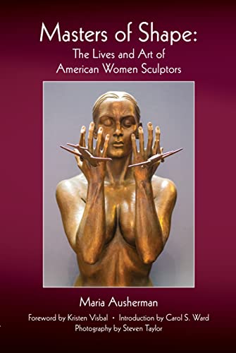 9781954081956: Masters of Shape: The Lives and Art of American Women Sculptors