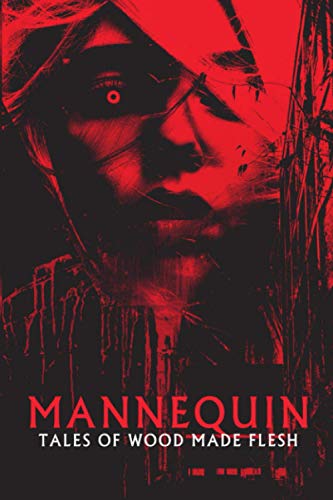 Stock image for Mannequin: Tales of Wood Made Flesh for sale by GF Books, Inc.